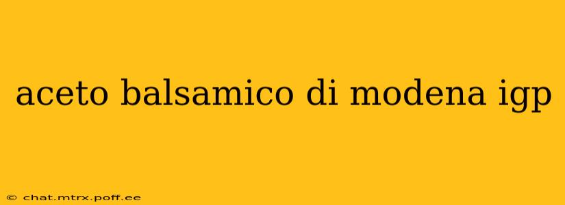 aceto balsamico di modena igp