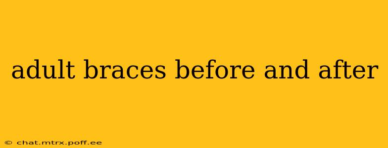 adult braces before and after
