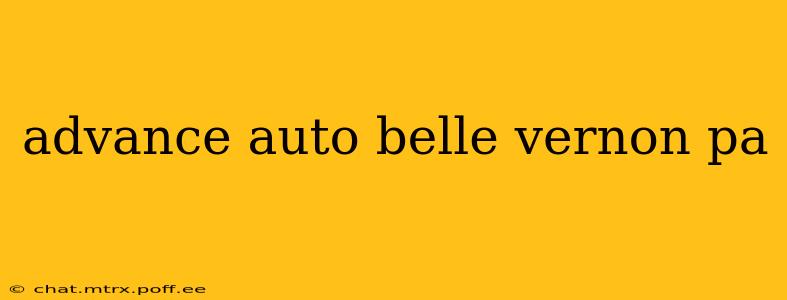 advance auto belle vernon pa