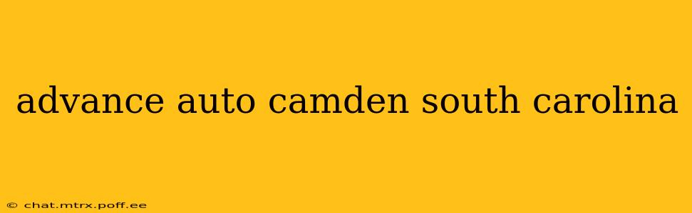 advance auto camden south carolina