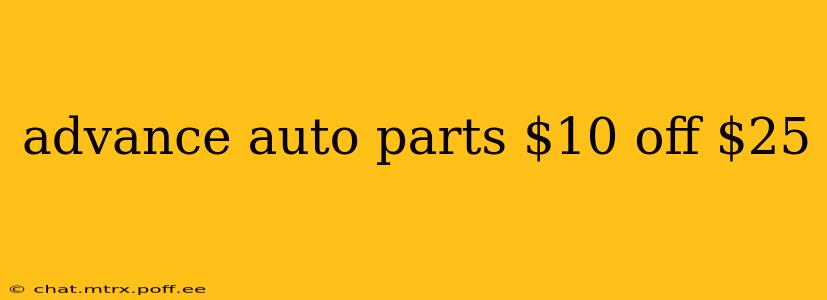 advance auto parts $10 off $25