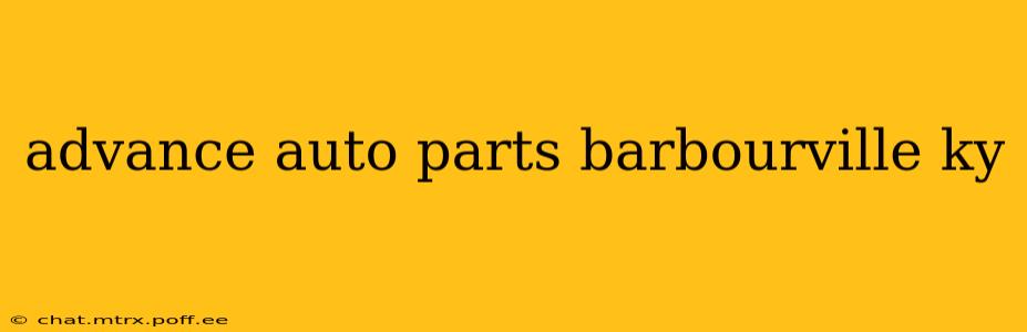 advance auto parts barbourville ky
