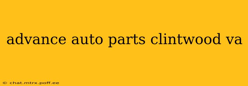 advance auto parts clintwood va
