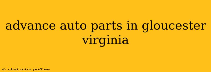 advance auto parts in gloucester virginia