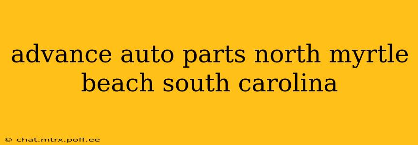 advance auto parts north myrtle beach south carolina