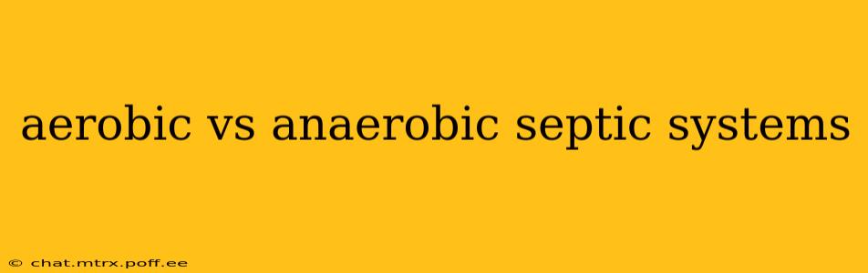 aerobic vs anaerobic septic systems