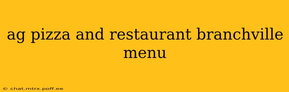 ag pizza and restaurant branchville menu