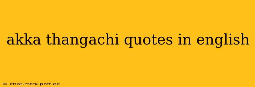 akka thangachi quotes in english