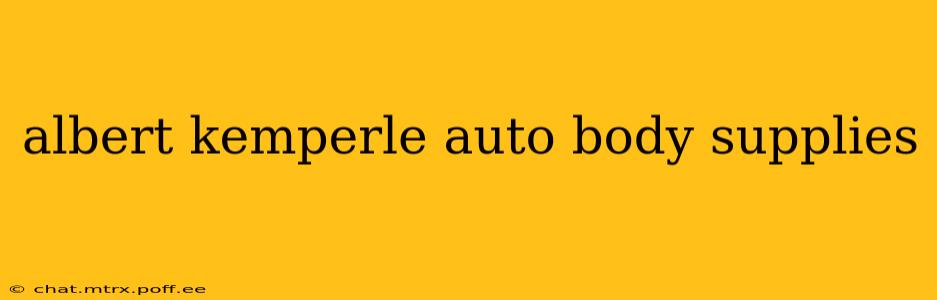 albert kemperle auto body supplies