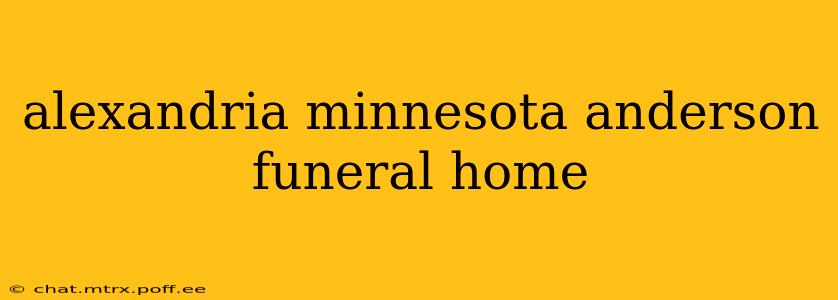 alexandria minnesota anderson funeral home