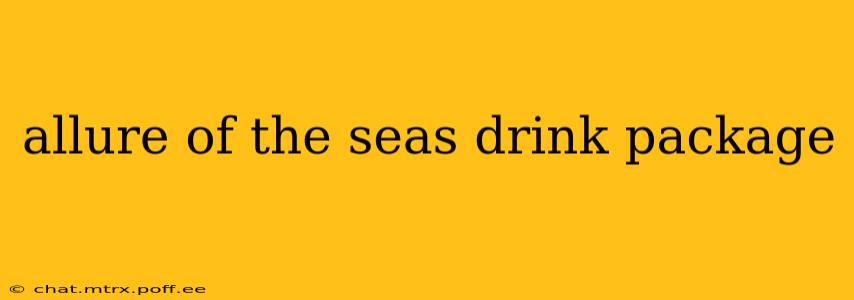 allure of the seas drink package
