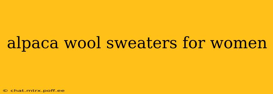 alpaca wool sweaters for women