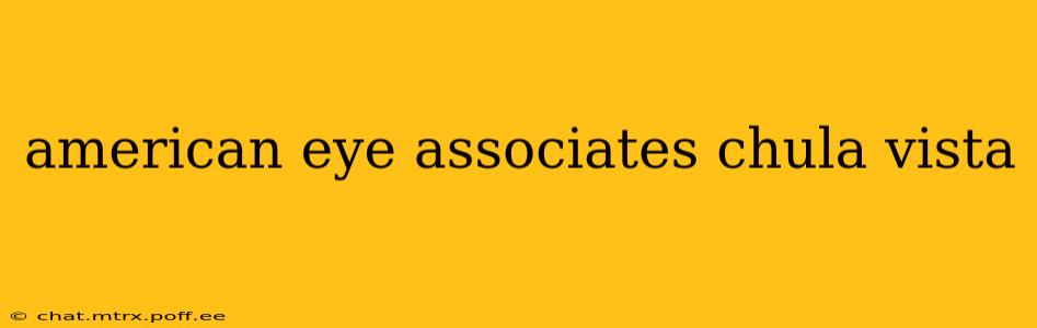 american eye associates chula vista