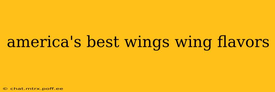 america's best wings wing flavors
