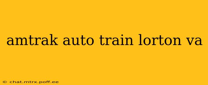 amtrak auto train lorton va