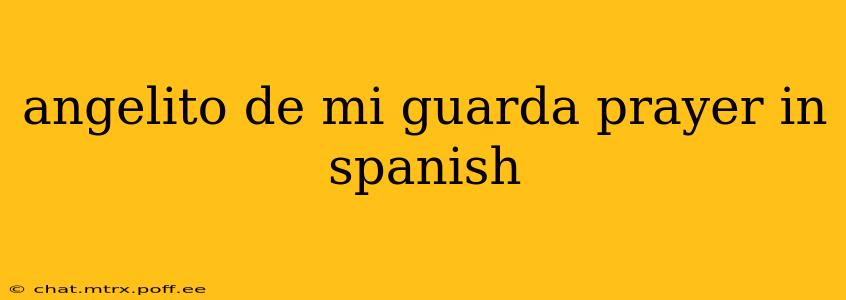 angelito de mi guarda prayer in spanish