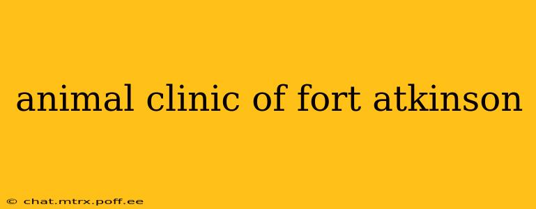 animal clinic of fort atkinson