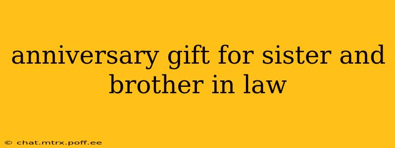 anniversary gift for sister and brother in law