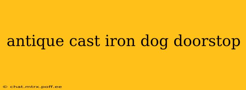 antique cast iron dog doorstop