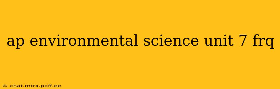 ap environmental science unit 7 frq