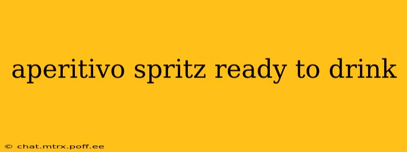 aperitivo spritz ready to drink