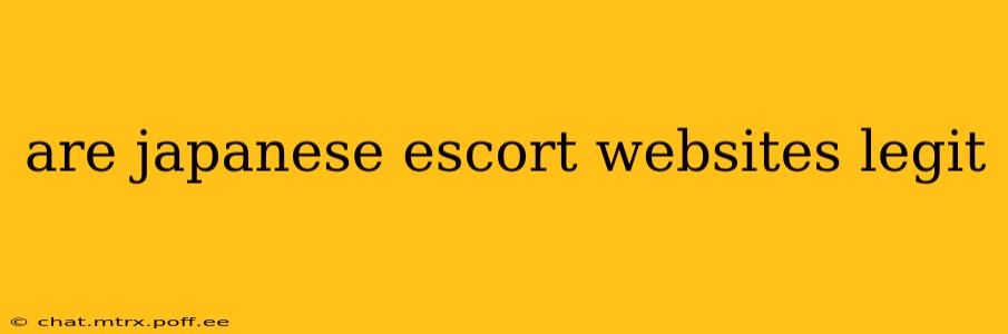 are japanese escort websites legit