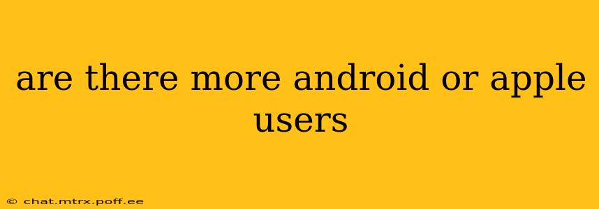 are there more android or apple users