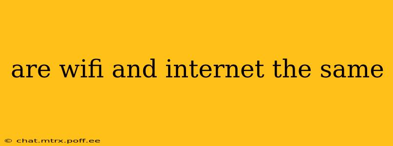 are wifi and internet the same