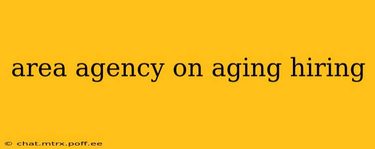 area agency on aging hiring