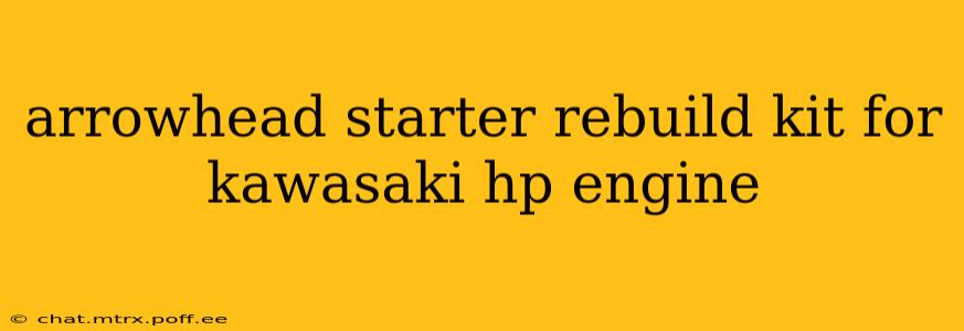 arrowhead starter rebuild kit for kawasaki hp engine