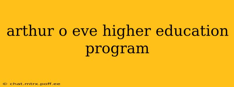 arthur o eve higher education program
