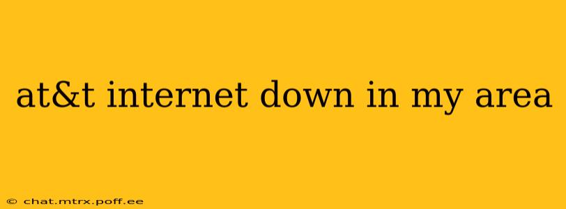 at&t internet down in my area