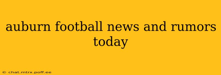 auburn football news and rumors today