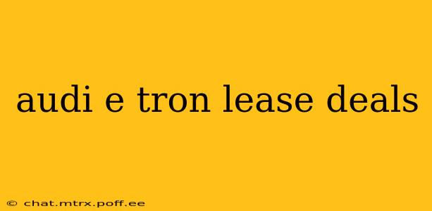 audi e tron lease deals
