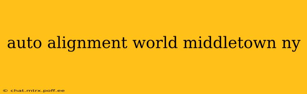 auto alignment world middletown ny