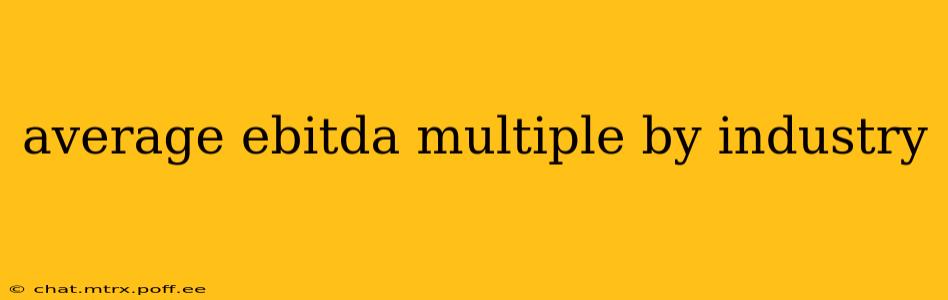 average ebitda multiple by industry