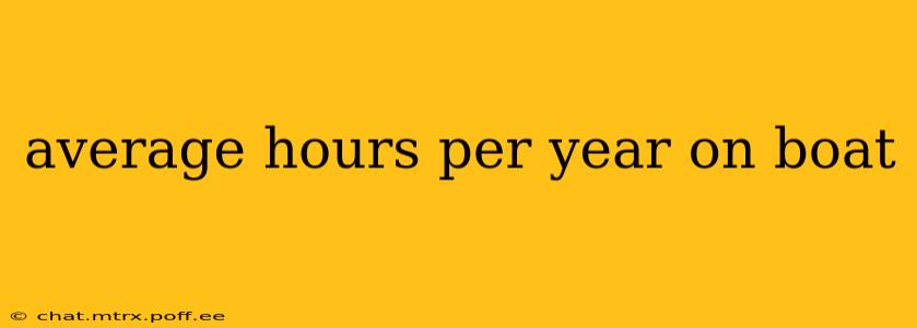 average hours per year on boat