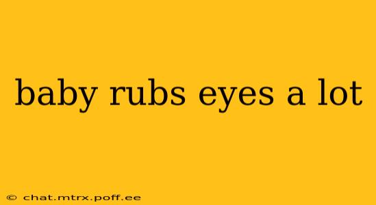 baby rubs eyes a lot