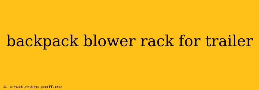 backpack blower rack for trailer