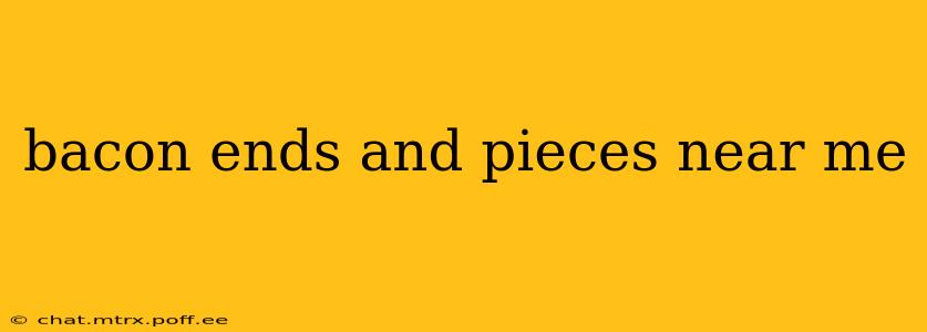 bacon ends and pieces near me