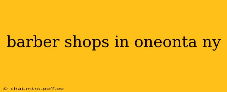 barber shops in oneonta ny