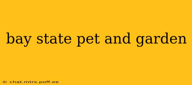 bay state pet and garden