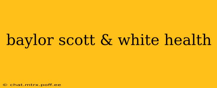 baylor scott & white health