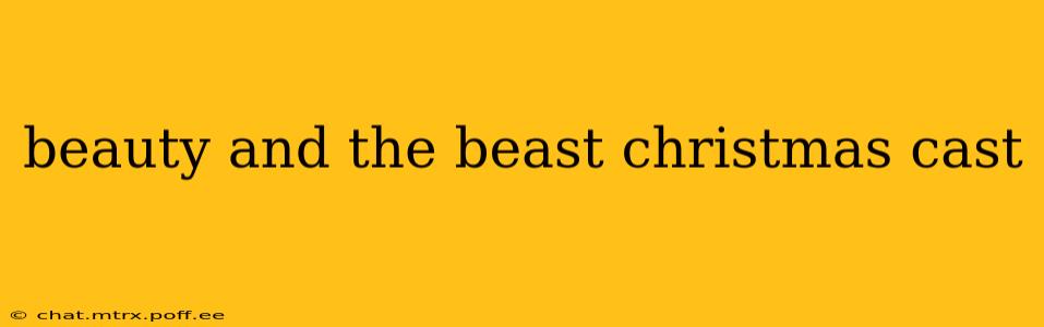 beauty and the beast christmas cast