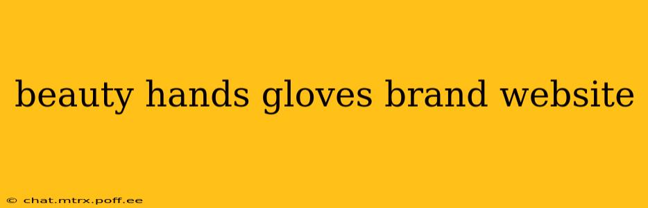 beauty hands gloves brand website