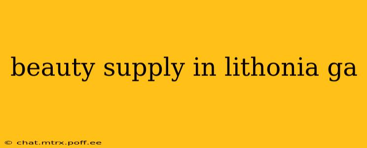 beauty supply in lithonia ga
