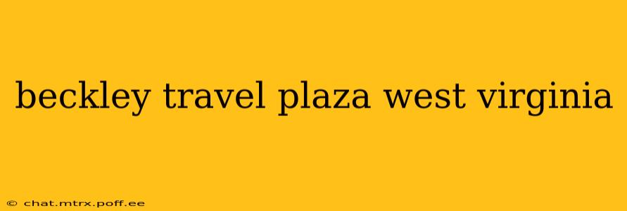beckley travel plaza west virginia