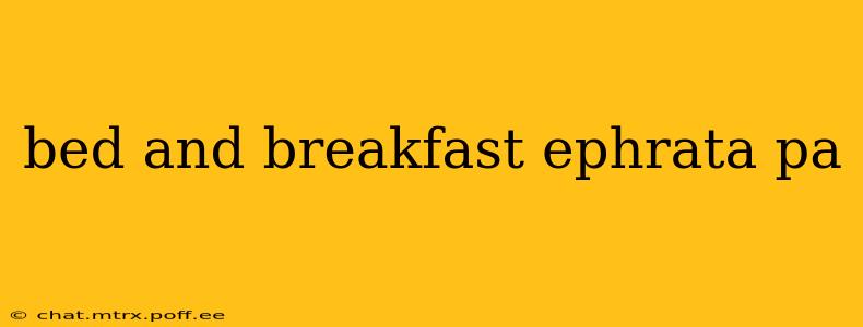 bed and breakfast ephrata pa