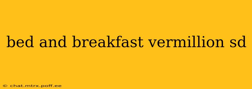 bed and breakfast vermillion sd