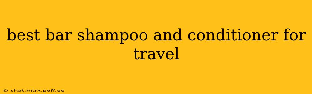 best bar shampoo and conditioner for travel